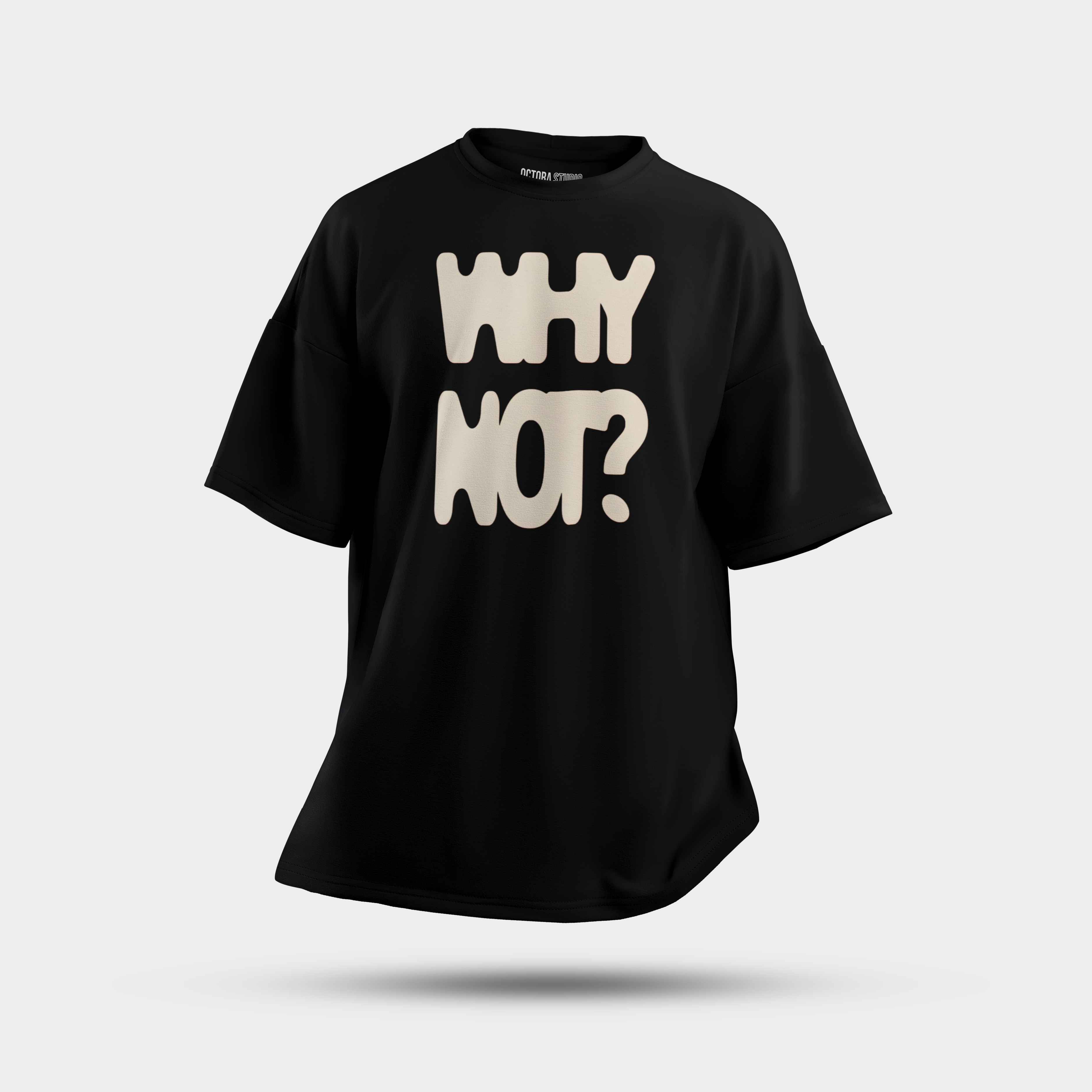 Octora Oversized T-Shirt – Why Not? Edition | 100% Cotton Heavyweight (240–260 GSM)